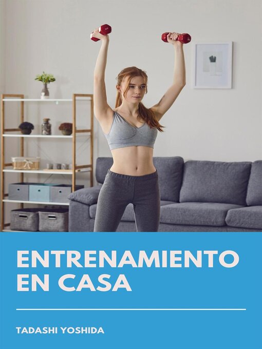 Title details for Entrenamiento en casa by Tadashi Yoshida - Available